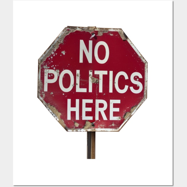 No Politics Here Wall Art by TooplesArt